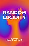 Random Lucidity by Dave Adair