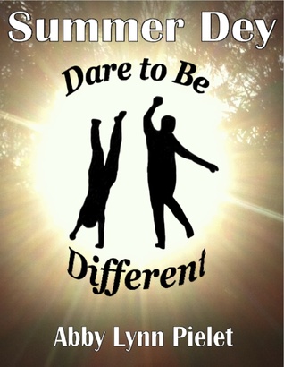 Summer Dey: Dare to be Different
