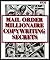 Mail Order Millionaire Copywriting Secrets: Write copy for websites, blogs, emails, direct mail, catalogs, sales letters and ads that gets results!