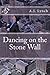 Dancing on the Stone Wall by A.J. Lynch