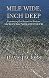 Mile Wide, Inch Deep : Experiencing God Beyond the Shallows, Soul Care for Busy Pastors and the Rest of Us Mile Wide, Inch Deep : Experiencing God Beyond the Shallows, Soul Care for Busy Pastors and the Rest of Us