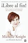 ¡Libre al fin! by Michelle Knight