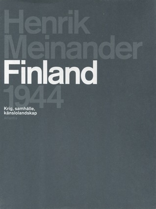Finland 1944 - Krig, samhälle, känslolandskap