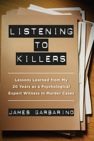 Listening to Killers: Lessons Learned from My Twenty Years as a Psychological Expert Witness in Murder Cases (Paperback)