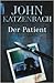 Der Patient by John Katzenbach