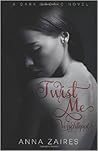 Twist Me - Verschleppt by Anna Zaires