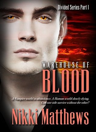 Warehouse of Blood (Divided, #1)