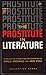 The Prostitute In Literature by Harold Greenwald