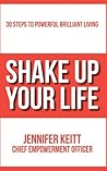 Shake Up Your Life: 30 Steps to Powerful Brilliant Living Shake Up Your Life: 30 Steps to Powerful Brilliant Living