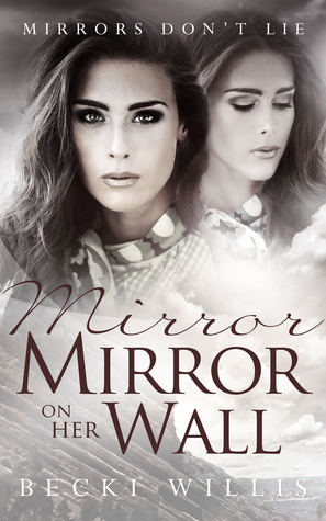 Mirror, Mirror on Her Wall (Mirrors Don't Lie #2)