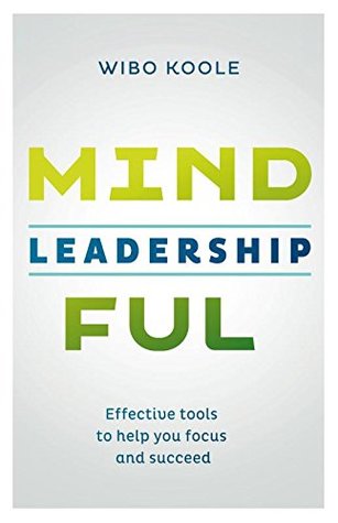 Mindful Leadership: Effective tools to help you focus and succeed (Paperback)