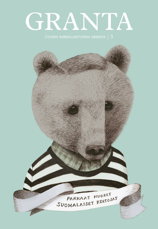 Granta – Uuden kirjallisuuden areena 3: Parhaat nuoret suomalaiset kertojat (Paperback)