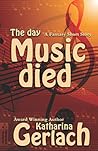 The Day Music Died by Katharina Gerlach