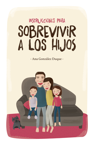 Instrucciones para sobrevivir a los hijos (Paperback)