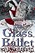 The Glass Ballet
