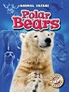Polar Bears: Animal Safari (Blastoff! Readers)