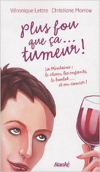 Plus fou que ça... tumeur ! (Paperback)