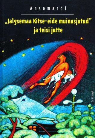 Jalgsemaa Kitse-eide muinasjutud ja teisi jutte (Hardcover)