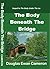 The Body Beneath the Bridge...