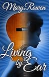 Living by Ear by Mary Rowen