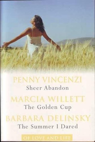 Of Love and Life: Sheer Abandon / The Golden Cup / The Summer I Dared