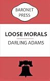 Loose Morals by Darling Adams