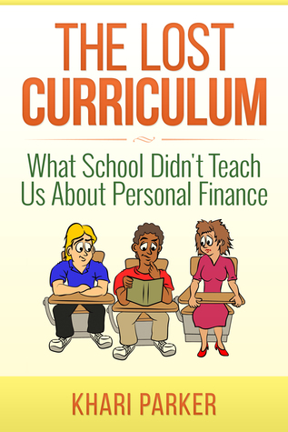 The Lost Curriculum : What School Didn't Teach Us About Personal Finance (Paperback)