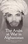 The Arabs at War in Afghanistan by Mustafa Hamid