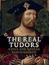 The Real Tudors by Charlotte Bolland