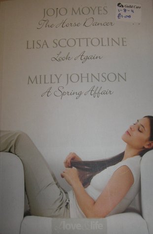Of Love and Life: The Horse Dancer / Look Again / A Spring Affair