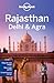 Rajasthan, Delhi & Agra by Lonely Planet