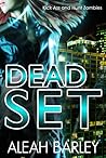 Dead Set by Aleah Barley