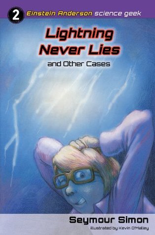 Lightning Never Lies and Other Cases (Einstein Anderson: Science Geek Book 2)