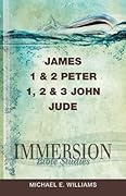 Immersion Bible Studies: James, 1 & 2 Peter, 1, 2 & 3 John, Jude