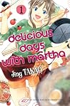 Delicious Days With Martha Vol. 1 by Jing Takao