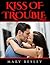 Kiss of Trouble