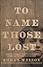 To Name Those Lost
