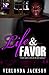 Life & Favor (Nu Class Publications Presents)