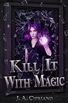 Kill it with Magic