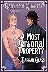 A Most Personal Property by Darrah Glass