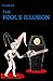The Fool's Illusion
