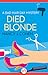Died Blonde (Bad Hair Day #6)