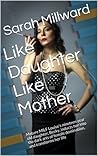 Like Daughter Like Mother: Mature MILF Louise's nineteen year old daughter, Becky, inducts her into the dark arts of female domination, and transforms her life