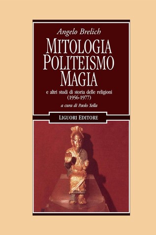 Mitologia, politeismo, magia e altri studi di storia delle religioni (1956-1977)