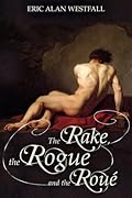 The Rake, the Rogue and the Roué