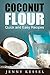 Coconut Flour: Quick and Easy Recipes
