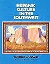 Hispanic Culture in the Southwest Hispanic Culture in the Southwest