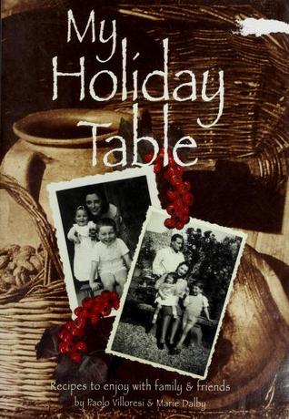 My Holiday Table: Recipes to Enjoy with Family and Friends