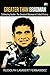 Greater Than Bradman: Celebrating Sachin - The Greatest Batsman in Cricket History