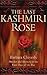 The Last Kashmiri Rose (Joe...